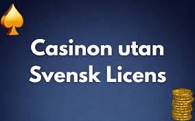 Exploring Casinos Without Swedish License A Comprehensive Guide
